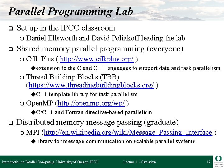 Parallel Programming Lab q Set up in the IPCC classroom ❍ q Daniel Ellsworth