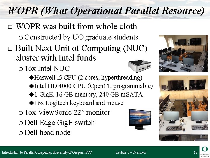 WOPR (What Operational Parallel Resource) q WOPR was built from whole cloth ❍ Constructed