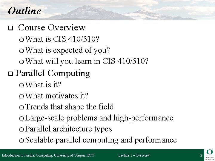 Outline q Course Overview ❍ What is CIS 410/510? ❍ What is expected of