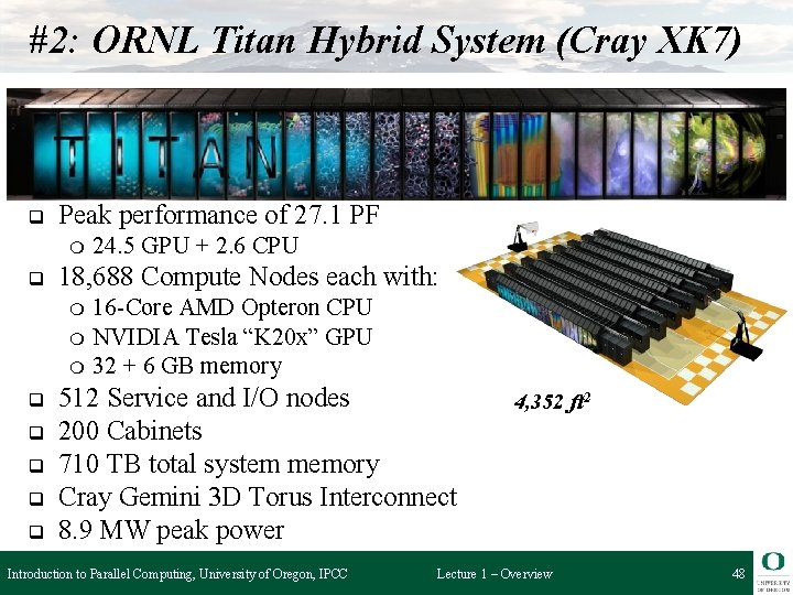 #2: ORNL Titan Hybrid System (Cray XK 7) q Peak performance of 27. 1