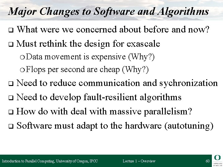 Major Changes to Software and Algorithms What were we concerned about before and now?