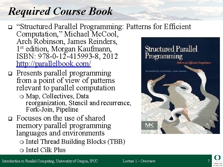 Required Course Book q q “Structured Parallel Programming: Patterns for Efficient Computation, ” Michael