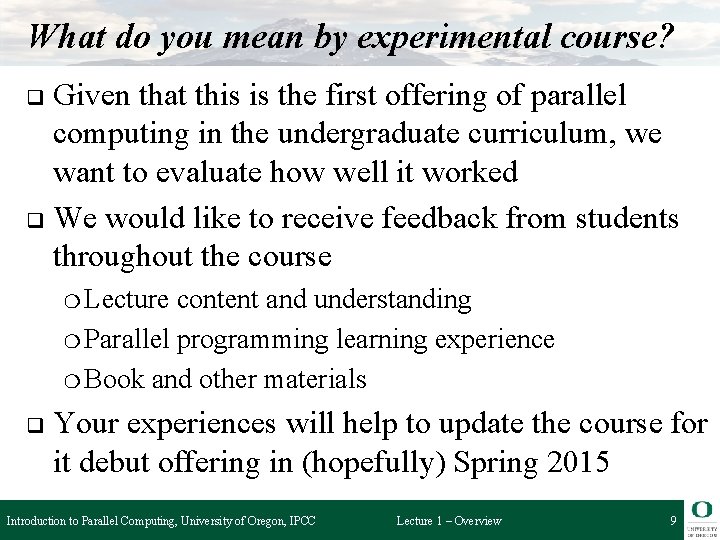 What do you mean by experimental course? Given that this is the first offering