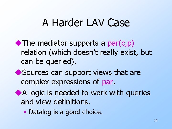 A Harder LAV Case u. The mediator supports a par(c, p) relation (which doesn’t A Harder LAV Case u. The mediator supports a par(c, p) relation (which doesn’t