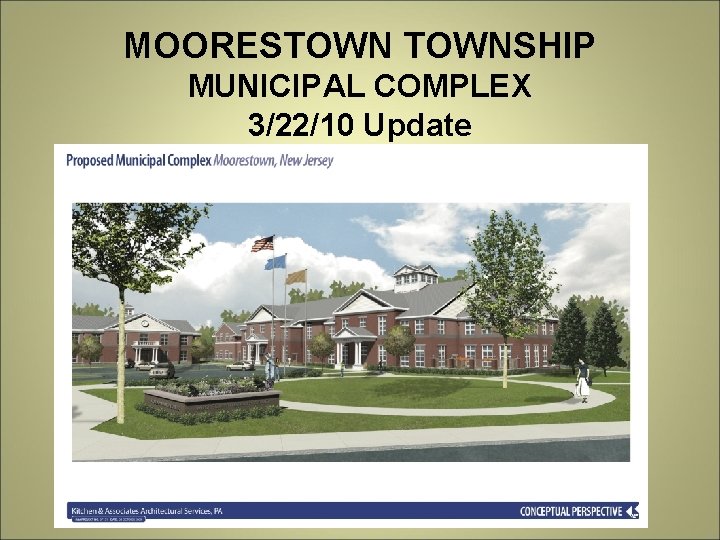MOORESTOWNSHIP MUNICIPAL COMPLEX 3/22/10 Update 
