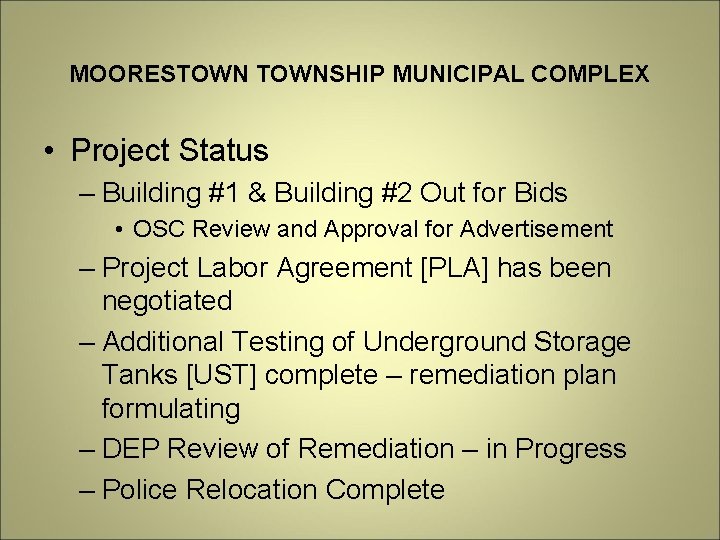 MOORESTOWNSHIP MUNICIPAL COMPLEX • Project Status – Building #1 & Building #2 Out for
