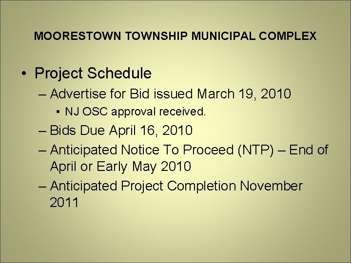 MOORESTOWNSHIP MUNICIPAL COMPLEX • Project Schedule – Advertise for Bid issued March 19, 2010