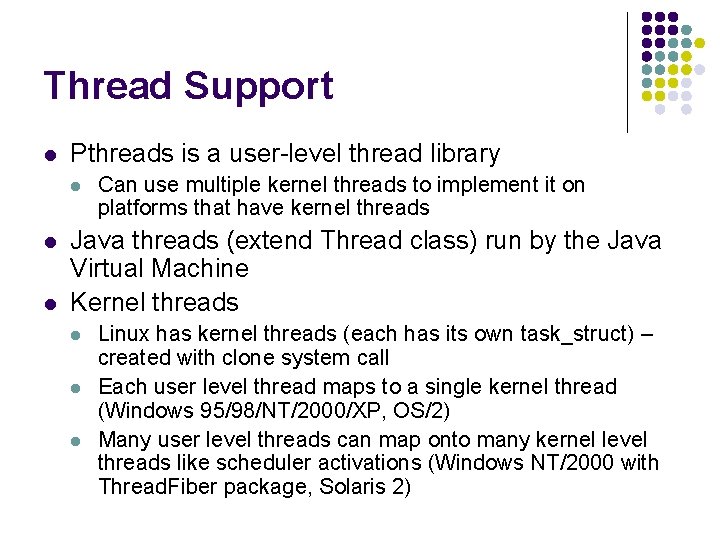 Thread Support l Pthreads is a user-level thread library l l l Can use