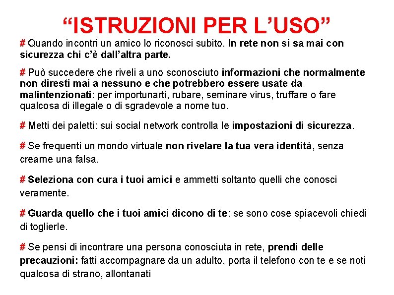 “ISTRUZIONI PER L’USO” # Quando incontri un amico lo riconosci subito. In rete non