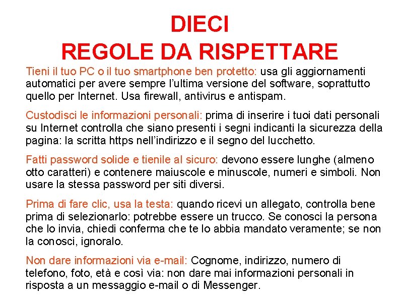 DIECI REGOLE DA RISPETTARE Tieni il tuo PC o il tuo smartphone ben protetto: