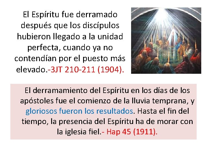 El Espíritu fue derramado después que los discípulos hubieron llegado a la unidad perfecta, El Espíritu fue derramado después que los discípulos hubieron llegado a la unidad perfecta,