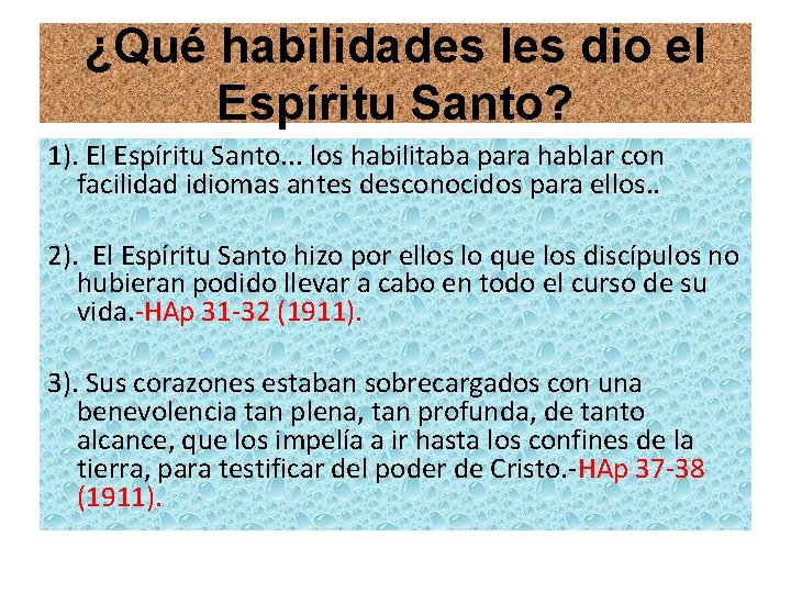 ¿Qué habilidades les dio el Espíritu Santo? 1). El Espíritu Santo. . . los ¿Qué habilidades les dio el Espíritu Santo? 1). El Espíritu Santo. . . los