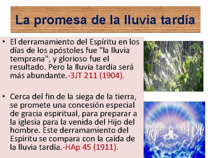 La promesa de la lluvia tardía • El derramamiento del Espíritu en los días La promesa de la lluvia tardía • El derramamiento del Espíritu en los días