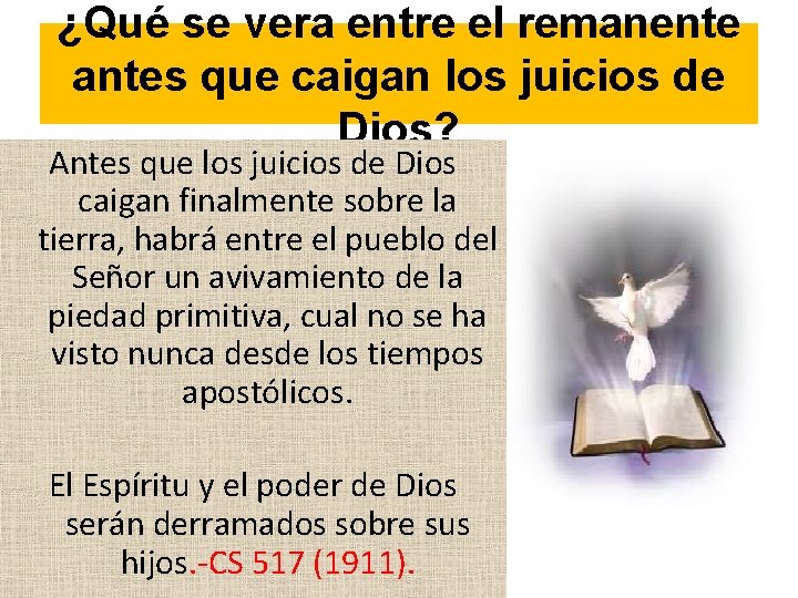 ¿Qué se vera entre el remanente antes que caigan los juicios de Dios? Antes ¿Qué se vera entre el remanente antes que caigan los juicios de Dios? Antes