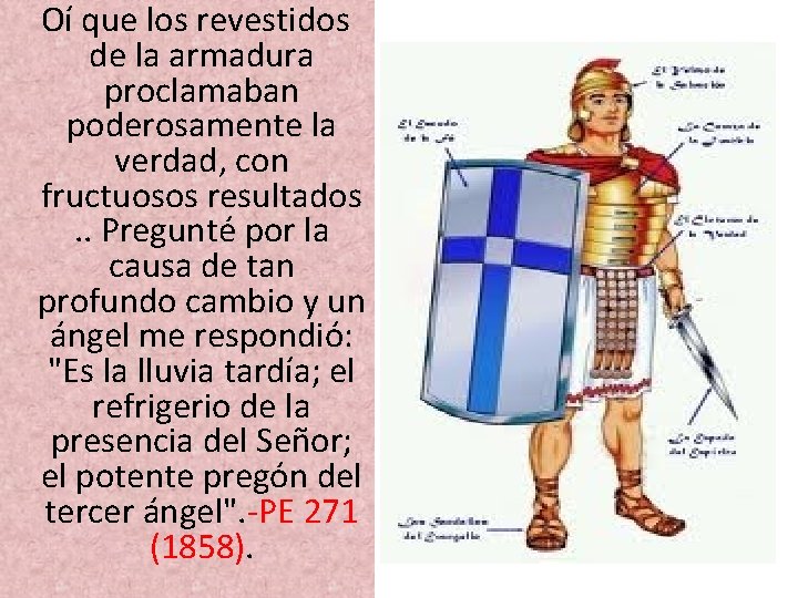 Oí que los revestidos de la armadura proclamaban poderosamente la verdad, con fructuosos Oí que los revestidos de la armadura proclamaban poderosamente la verdad, con fructuosos