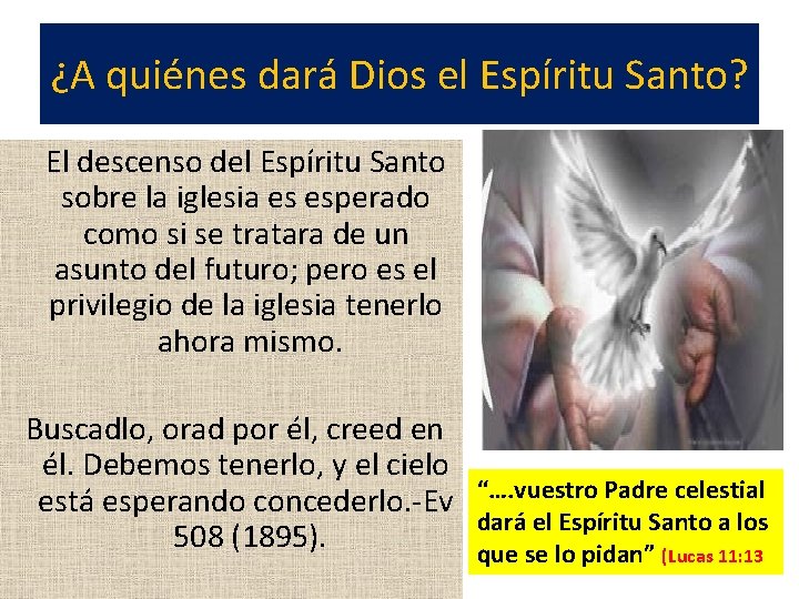¿A quiénes dará Dios el Espíritu Santo? El descenso del Espíritu Santo sobre la ¿A quiénes dará Dios el Espíritu Santo? El descenso del Espíritu Santo sobre la
