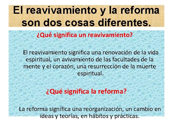 El reavivamiento y la reforma son dos cosas diferentes. ¿Qué significa un reavivamiento? El El reavivamiento y la reforma son dos cosas diferentes. ¿Qué significa un reavivamiento? El