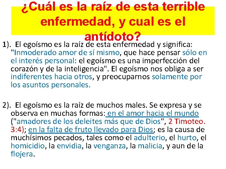 ¿Cuál es la raíz de esta terrible enfermedad, y cual es el antídoto? 1). ¿Cuál es la raíz de esta terrible enfermedad, y cual es el antídoto? 1).
