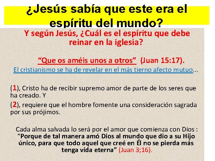 ¿Jesús sabía que este era el espíritu del mundo? Y según Jesús, ¿Cuál es ¿Jesús sabía que este era el espíritu del mundo? Y según Jesús, ¿Cuál es