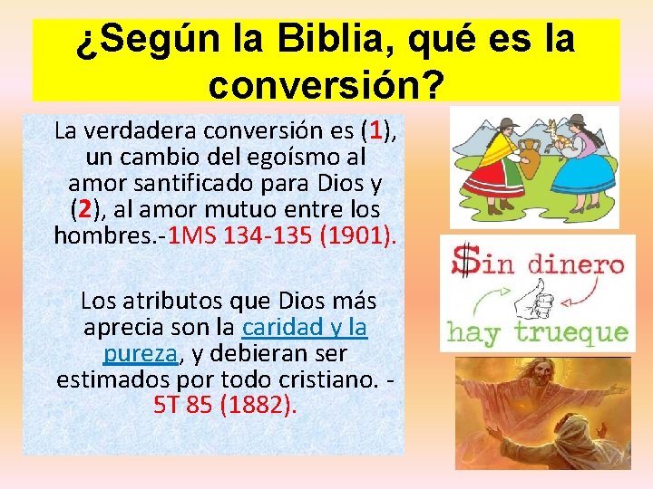 ¿Según la Biblia, qué es la conversión? La verdadera conversión es (1), un cambio ¿Según la Biblia, qué es la conversión? La verdadera conversión es (1), un cambio