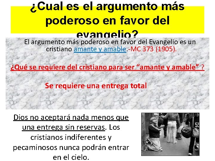 ¿Cual es el argumento más poderoso en favor del evangelio? El argumento más poderoso ¿Cual es el argumento más poderoso en favor del evangelio? El argumento más poderoso