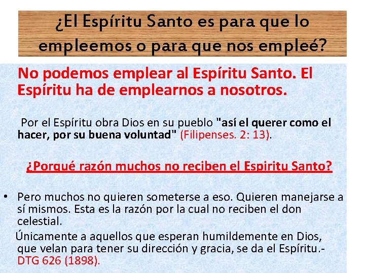 ¿El Espíritu Santo es para que lo empleemos o para que nos empleé? No ¿El Espíritu Santo es para que lo empleemos o para que nos empleé? No