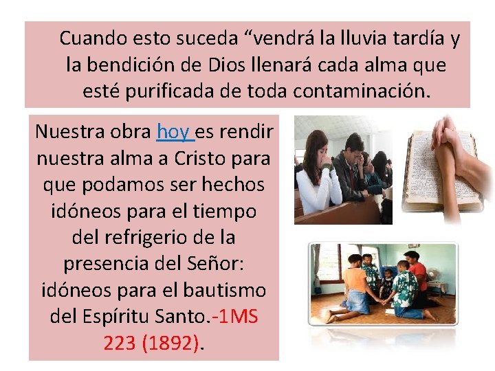Cuando esto suceda “vendrá la lluvia tardía y la bendición de Dios llenará Cuando esto suceda “vendrá la lluvia tardía y la bendición de Dios llenará
