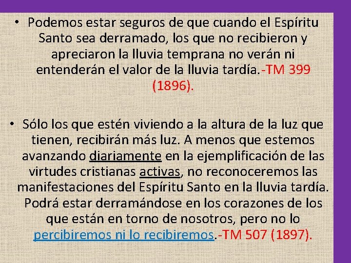 • Podemos estar seguros de que cuando el Espíritu Santo sea derramado, los • Podemos estar seguros de que cuando el Espíritu Santo sea derramado, los