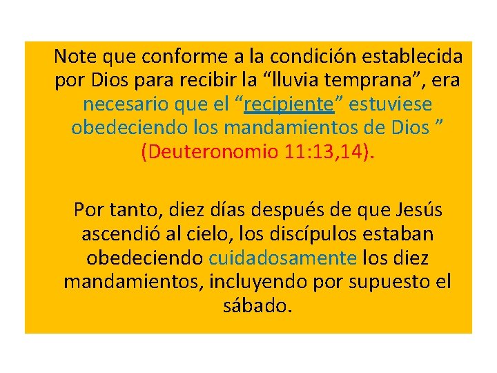 Note que conforme a la condición establecida por Dios para recibir la “lluvia Note que conforme a la condición establecida por Dios para recibir la “lluvia