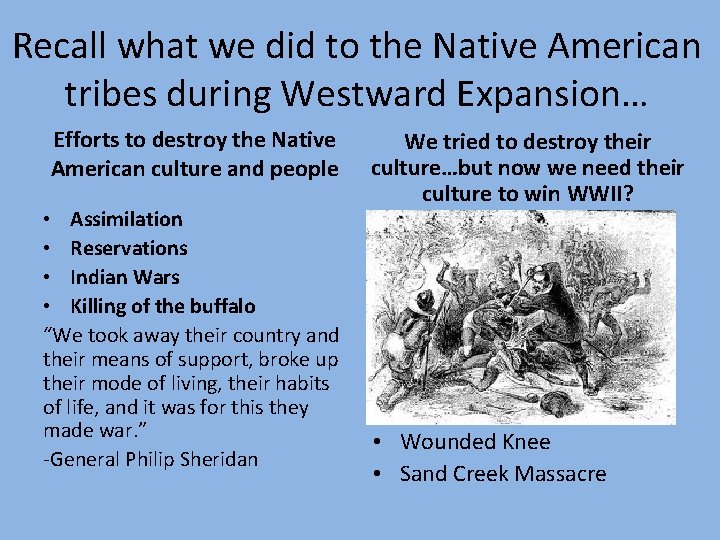 Recall what we did to the Native American tribes during Westward Expansion… Efforts to