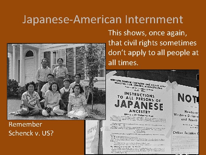 Japanese-American Internment This shows, once again, that civil rights sometimes don’t apply to all