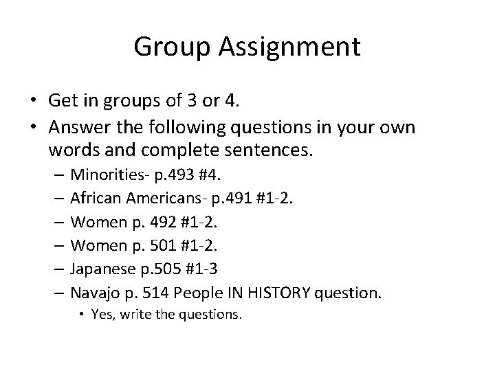 Group Assignment • Get in groups of 3 or 4. • Answer the following