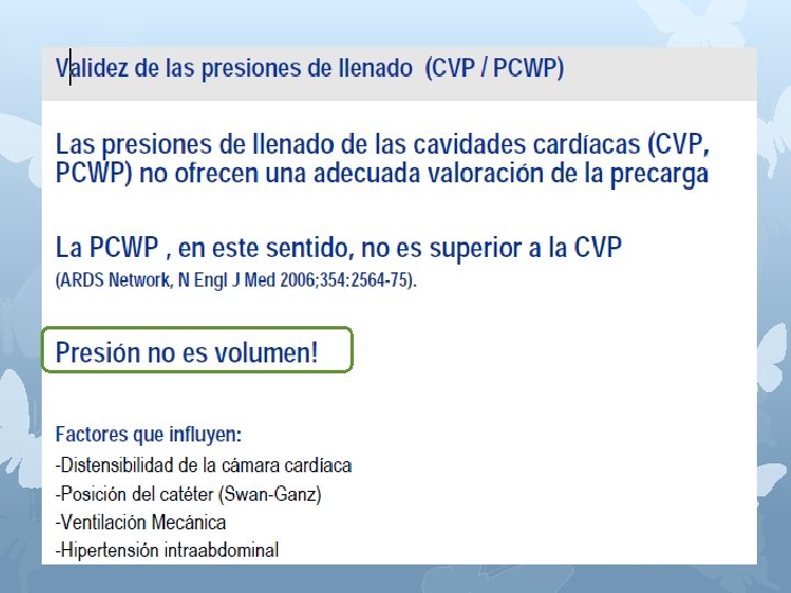  Las presiones de llenado de las cavidades cardíacas (CVP, PCWP) no ofrecen una