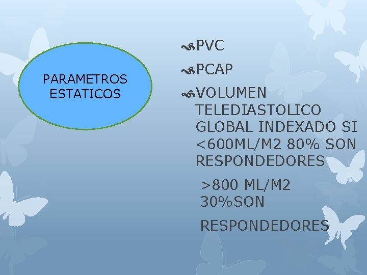  PVC PARAMETROS ESTATICOS PCAP VOLUMEN TELEDIASTOLICO GLOBAL INDEXADO SI <600 ML/M 2 80%