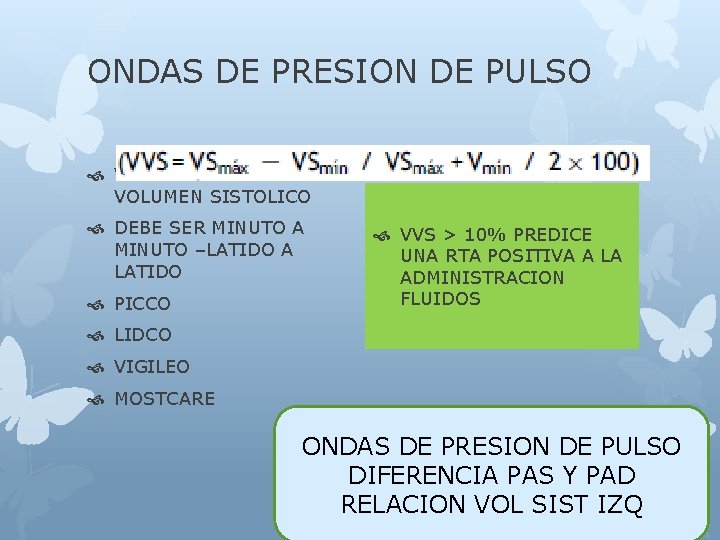 ONDAS DE PRESION DE PULSO VARIACION DEL VOLUMEN SISTOLICO DEBE SER MINUTO A MINUTO