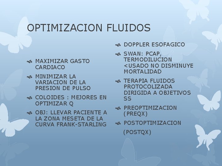 OPTIMIZACION FLUIDOS DOPPLER ESOFAGICO MAXIMIZAR GASTO CARDIACO MINIMIZAR LA VARIACION DE LA PRESION DE