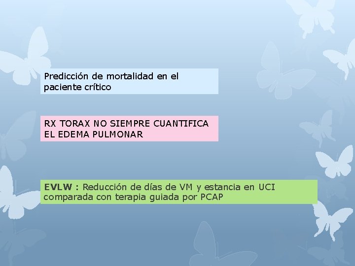 Predicción de mortalidad en el paciente crítico RX TORAX NO SIEMPRE CUANTIFICA EL EDEMA