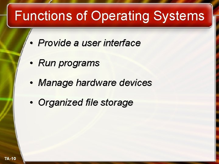 Functions of Operating Systems • Provide a user interface • Run programs • Manage