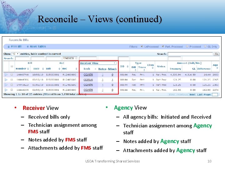 Reconcile – Views (continued) • Agency View • Receiver View – Received bills only Reconcile – Views (continued) • Agency View • Receiver View – Received bills only
