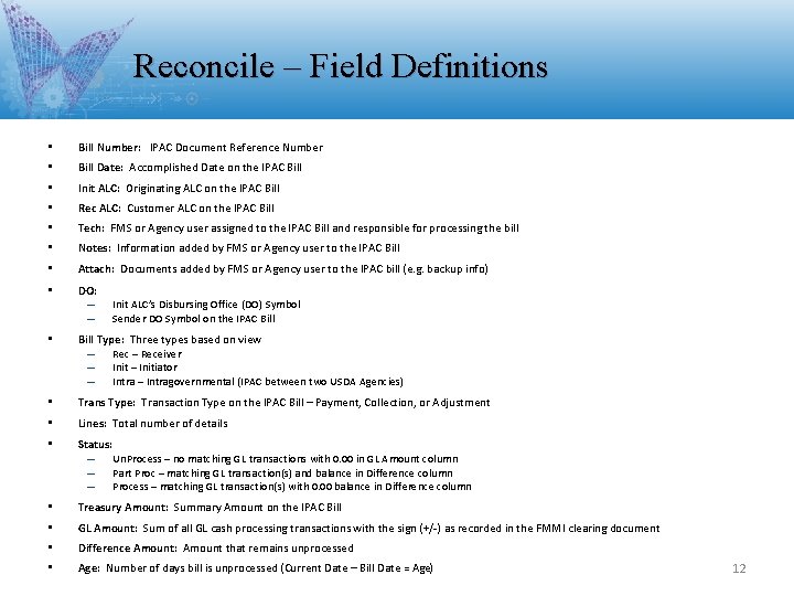 Reconcile – Field Definitions • Bill Number: IPAC Document Reference Number • Bill Date: Reconcile – Field Definitions • Bill Number: IPAC Document Reference Number • Bill Date: