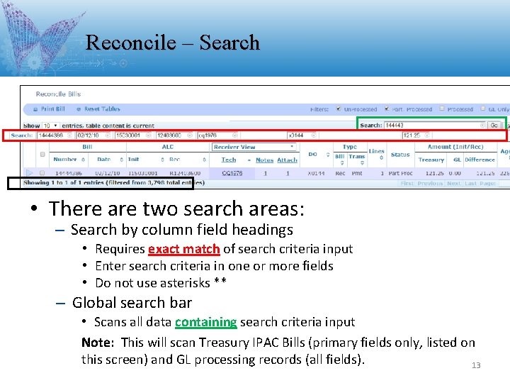 Reconcile – Search • There are two search areas: – Search by column field Reconcile – Search • There are two search areas: – Search by column field