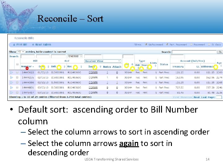 Reconcile – Sort • Default sort: ascending order to Bill Number column – Select Reconcile – Sort • Default sort: ascending order to Bill Number column – Select
