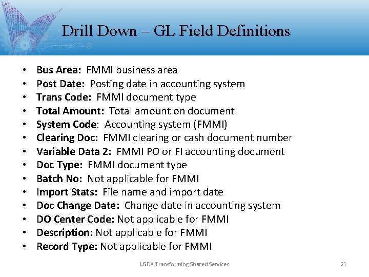 Drill Down – GL Field Definitions • • • • Bus Area: FMMI business Drill Down – GL Field Definitions • • • • Bus Area: FMMI business