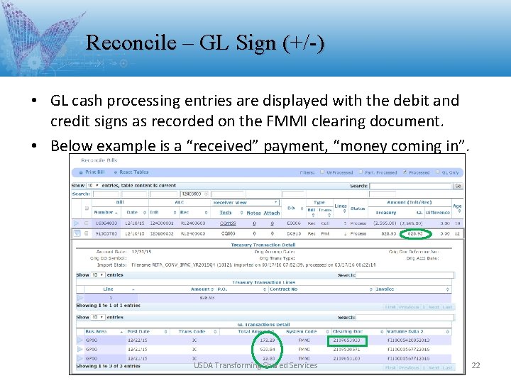 Reconcile – GL Sign (+/-) • GL cash processing entries are displayed with the Reconcile – GL Sign (+/-) • GL cash processing entries are displayed with the