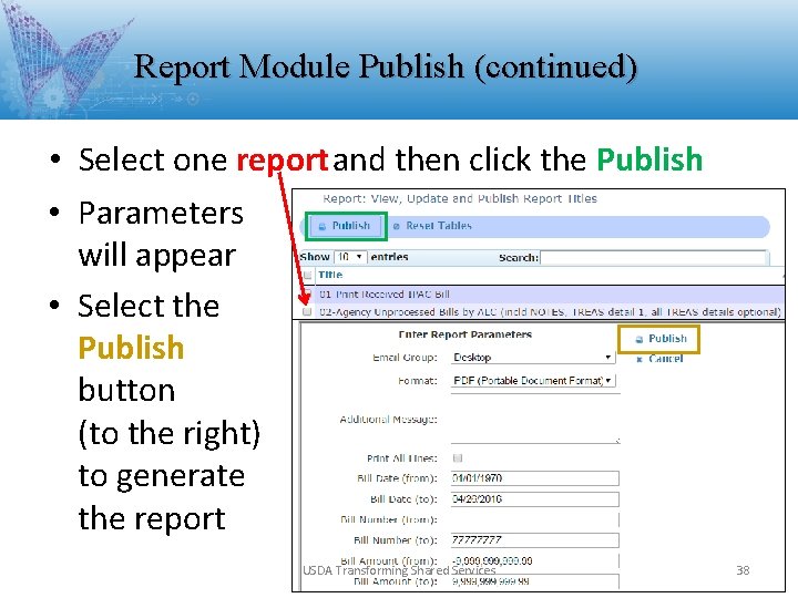Report Module Publish (continued) • Select one reportand then click the Publish • Parameters Report Module Publish (continued) • Select one reportand then click the Publish • Parameters