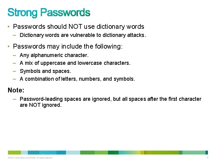 • Passwords should NOT use dictionary words – Dictionary words are vulnerable to • Passwords should NOT use dictionary words – Dictionary words are vulnerable to