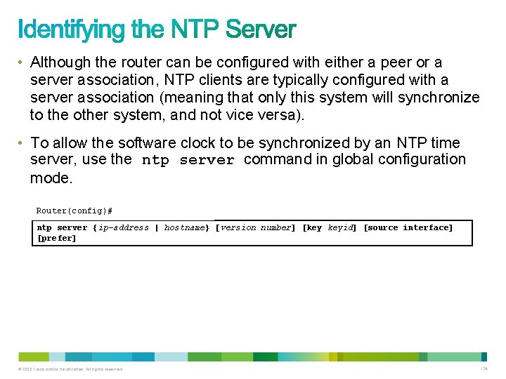 • Although the router can be configured with either a peer or a • Although the router can be configured with either a peer or a
