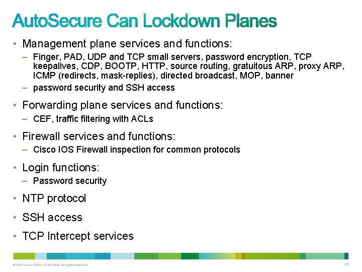 • Management plane services and functions: – Finger, PAD, UDP and TCP small • Management plane services and functions: – Finger, PAD, UDP and TCP small
