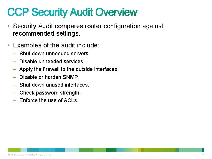 • Security Audit compares router configuration against recommended settings. • Examples of the • Security Audit compares router configuration against recommended settings. • Examples of the
