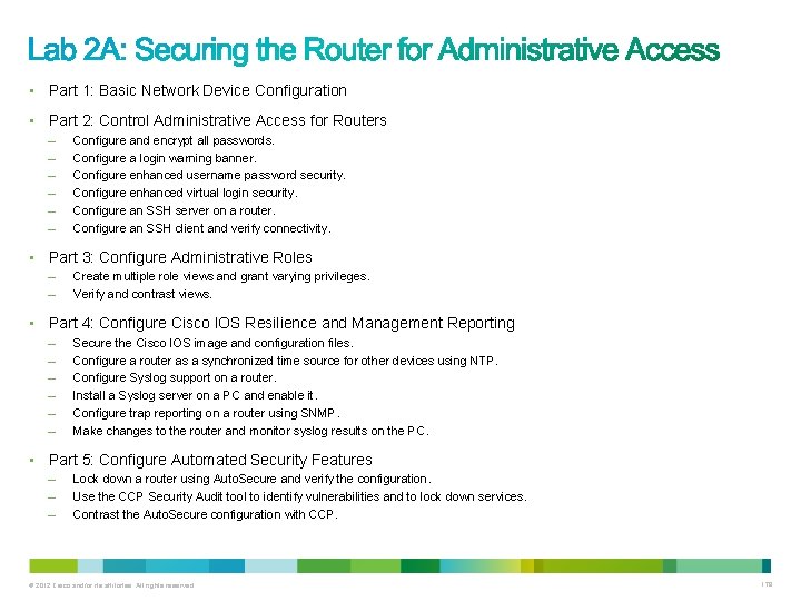 • Part 1: Basic Network Device Configuration • Part 2: Control Administrative Access • Part 1: Basic Network Device Configuration • Part 2: Control Administrative Access